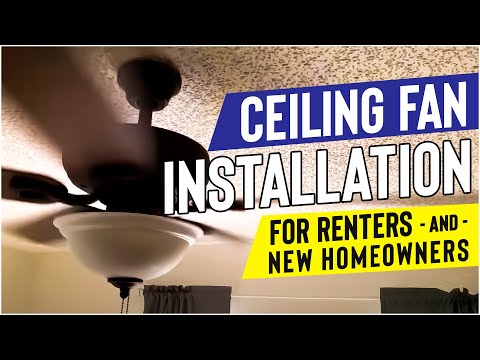 Ceiling Fan Installation for Renters and first-time Homeowners