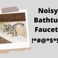 Bathtub faucet noises: causes and solutions